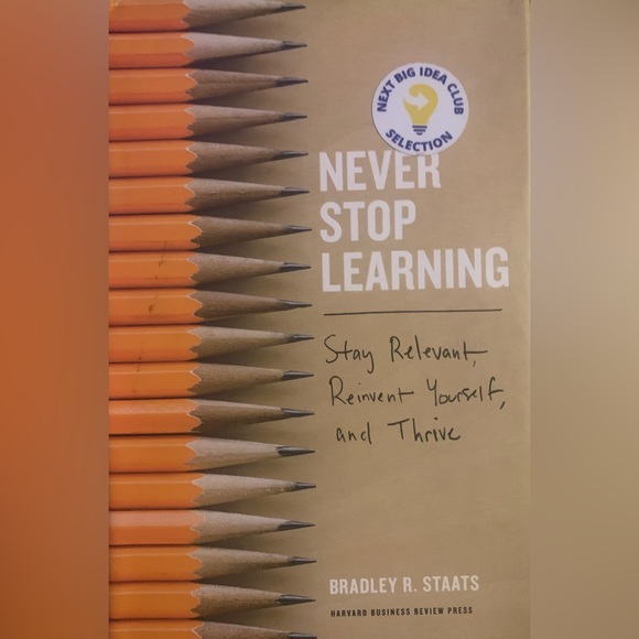 Never Stop Learning: Stay Relevant, Reinvent Yourself, and Thrive Book - Picture 6 of 7